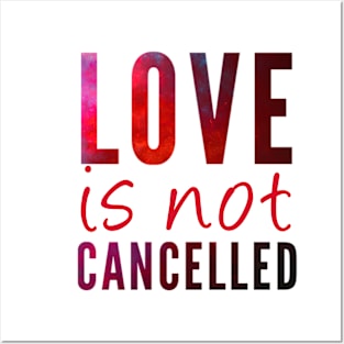 Love is not cancelled Love is not canceled Posters and Art